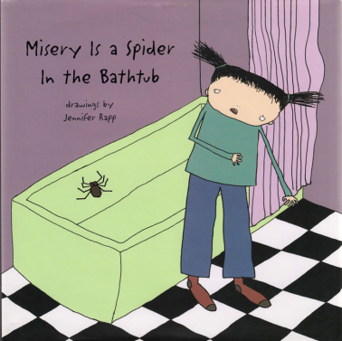 Misery is a Spider in the Bathtub